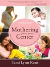 Wild Mothering (eBook): Finding Power, Spirit, and Joy in Birth and a Creative Motherhood